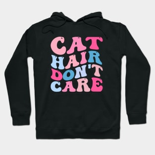 Cat Hair Don't Care Hoodie